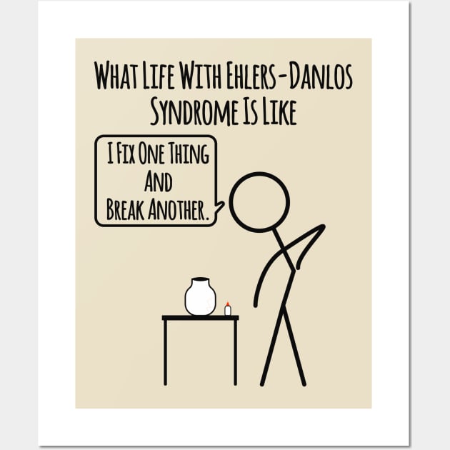 Life With Ehlers Danlos Syndrome: Fix And Break Wall Art by Jesabee Designs